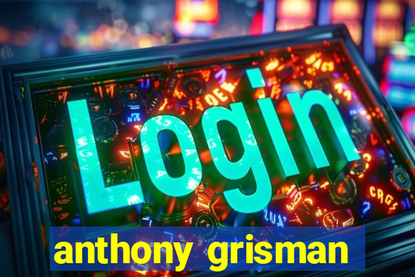 anthony grisman