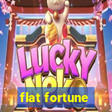 flat fortune