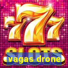 vagas drone