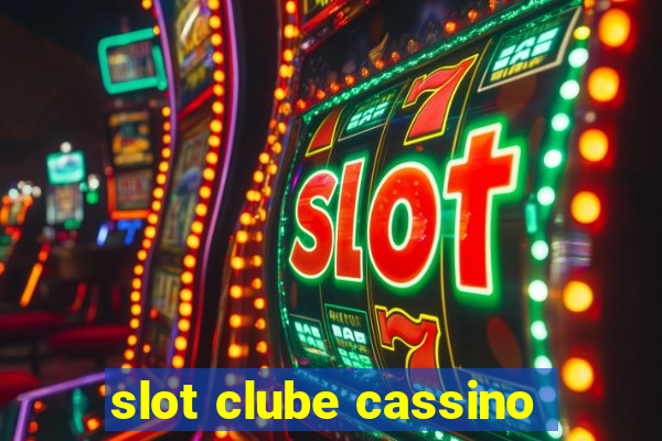 slot clube cassino