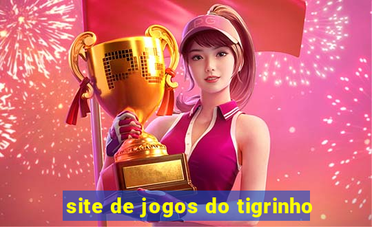 site de jogos do tigrinho