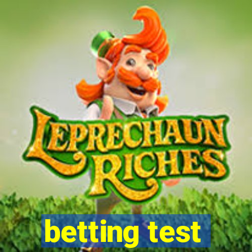 betting test