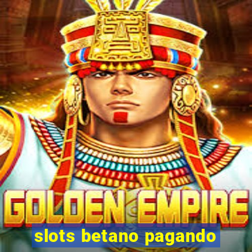 slots betano pagando