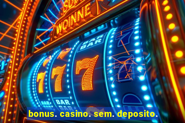 bonus. casino. sem. deposito.