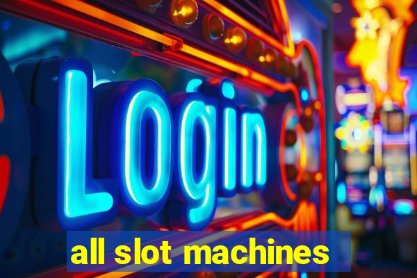 all slot machines