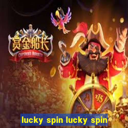 lucky spin lucky spin