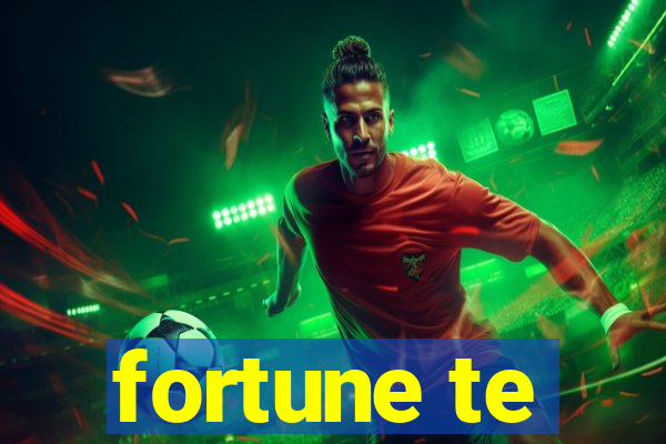 fortune te