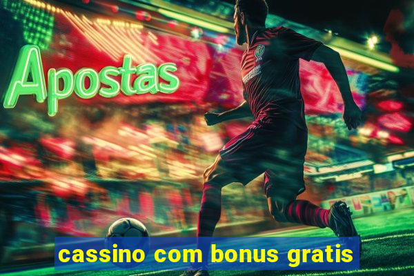 cassino com bonus gratis