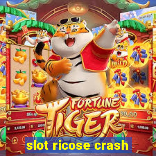 slot ricose crash