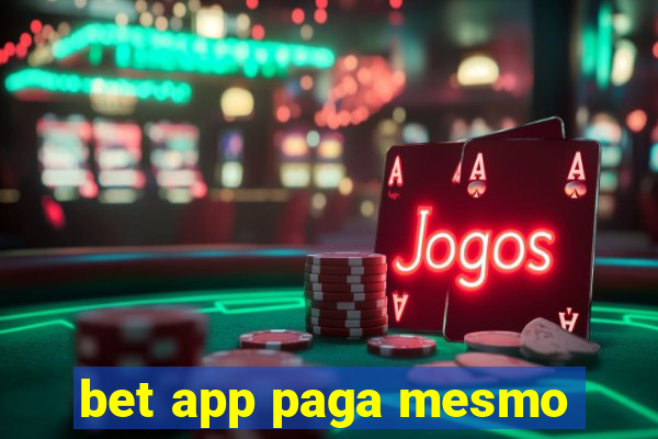 bet app paga mesmo