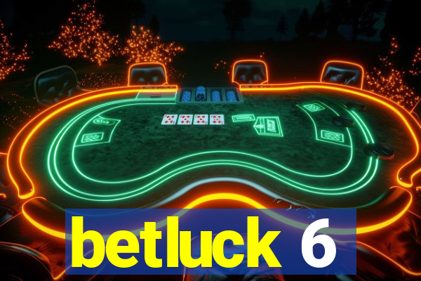 betluck 6