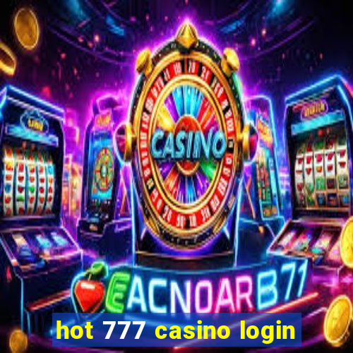 hot 777 casino login