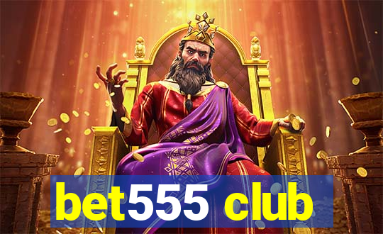 bet555 club