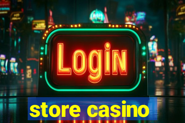 store casino