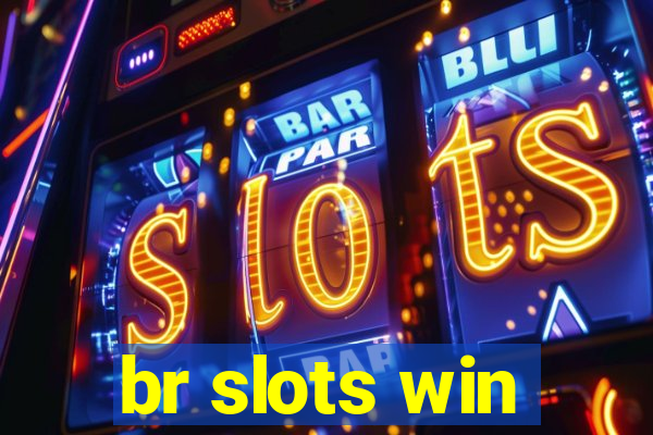 br slots win