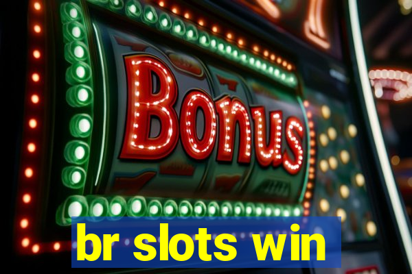 br slots win