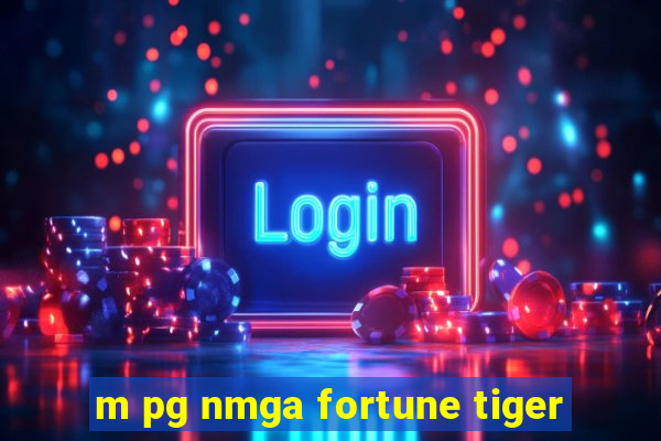 m pg nmga fortune tiger