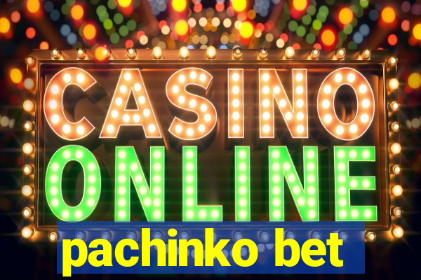 pachinko bet