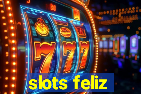 slots feliz