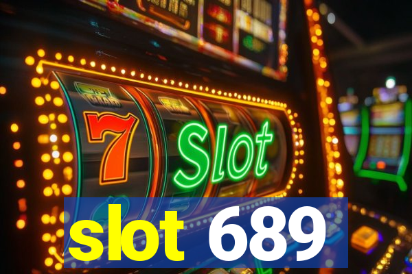 slot 689