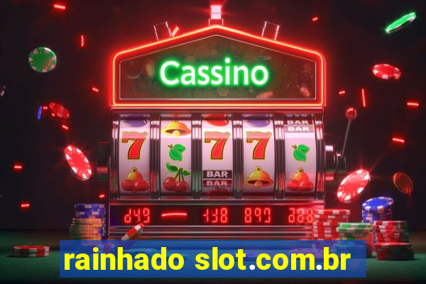 rainhado slot.com.br