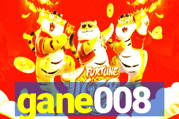 gane008