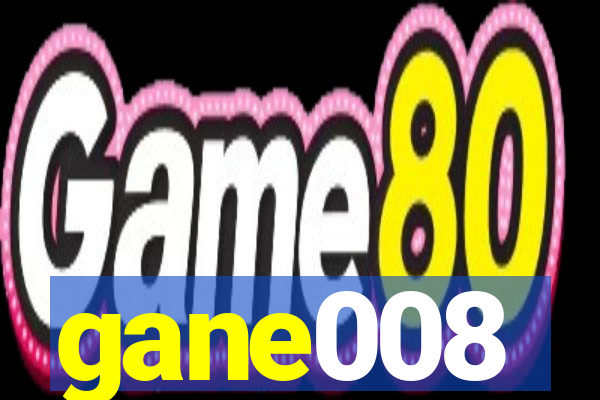 gane008