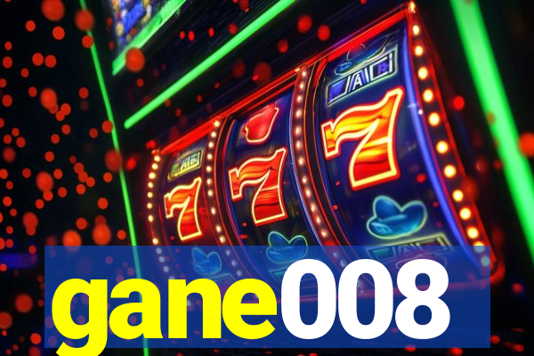 gane008