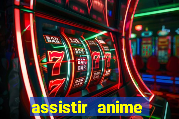 assistir anime online dublado