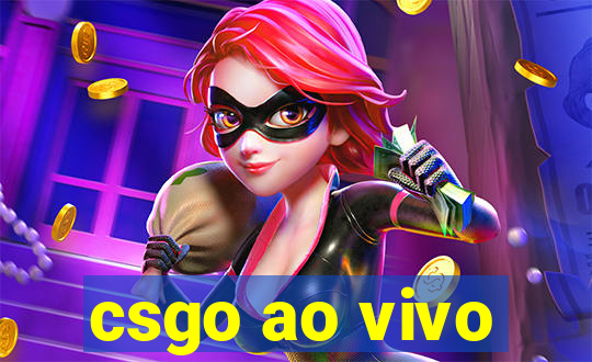 csgo ao vivo