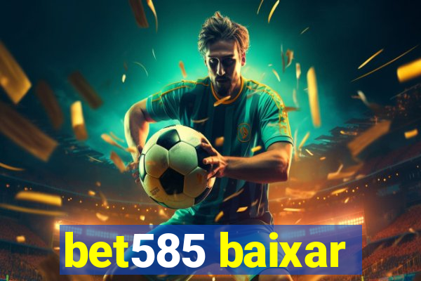 bet585 baixar