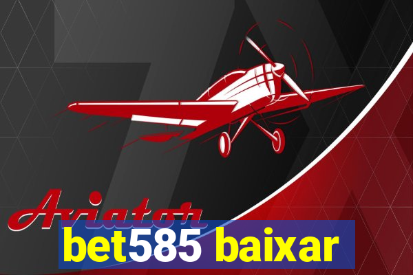 bet585 baixar