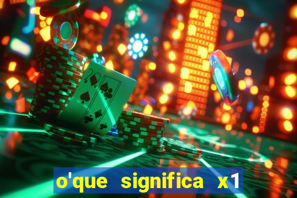 o'que significa x1 na betano