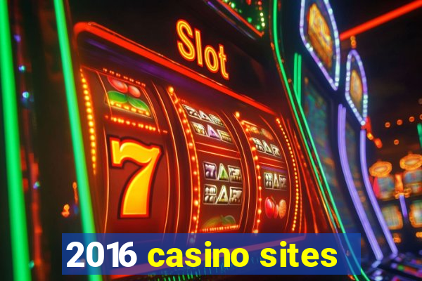 2016 casino sites