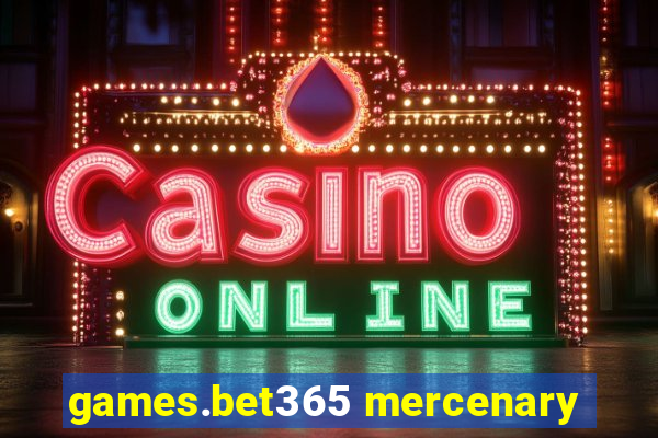 games.bet365 mercenary