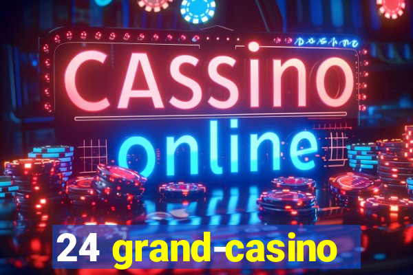 24 grand-casino