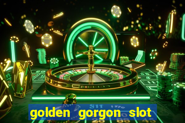 golden gorgon slot free play