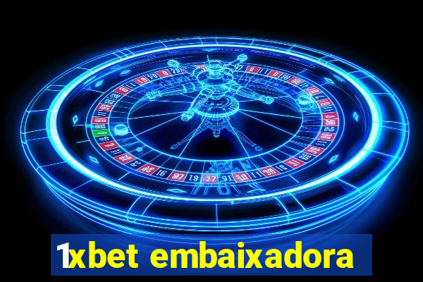 1xbet embaixadora