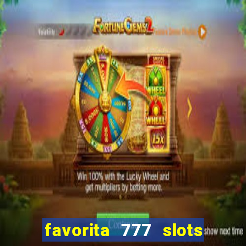 favorita 777 slots 茅 confi谩vel