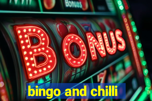 bingo and chilli