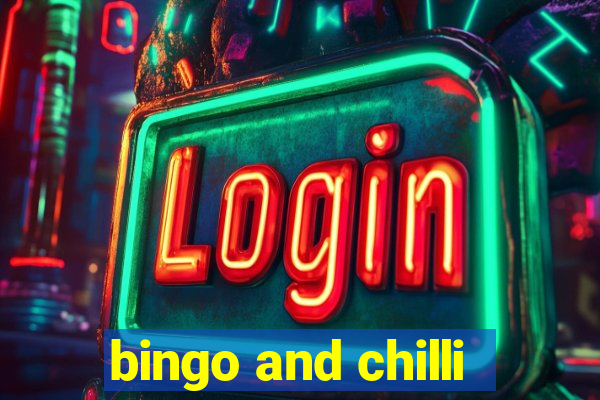 bingo and chilli