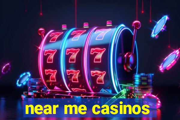 near me casinos