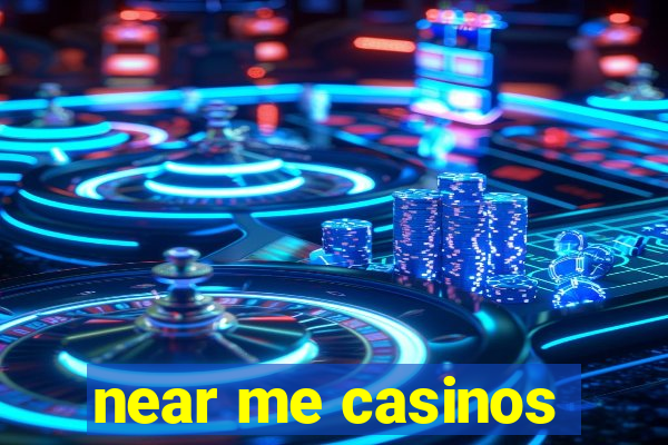 near me casinos