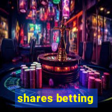 shares betting