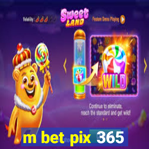 m bet pix 365