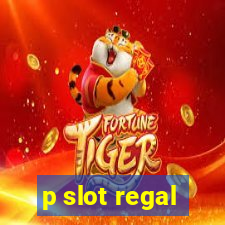 p slot regal