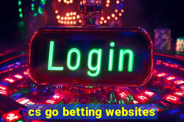 cs go betting websites