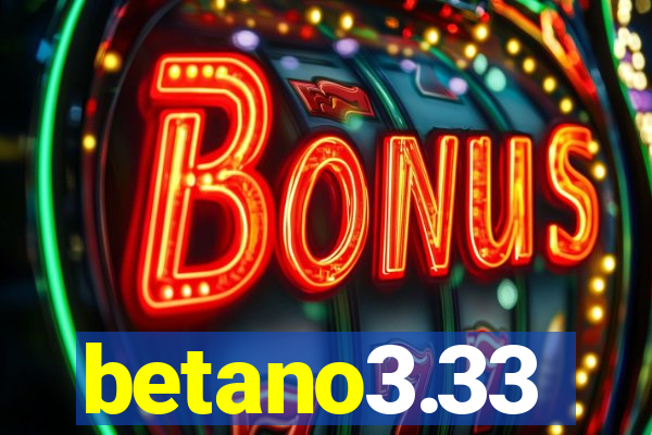 betano3.33