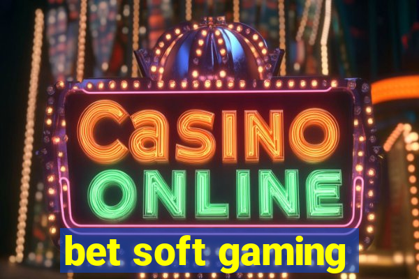 bet soft gaming