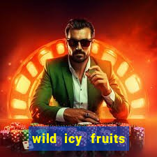 wild icy fruits slot free play